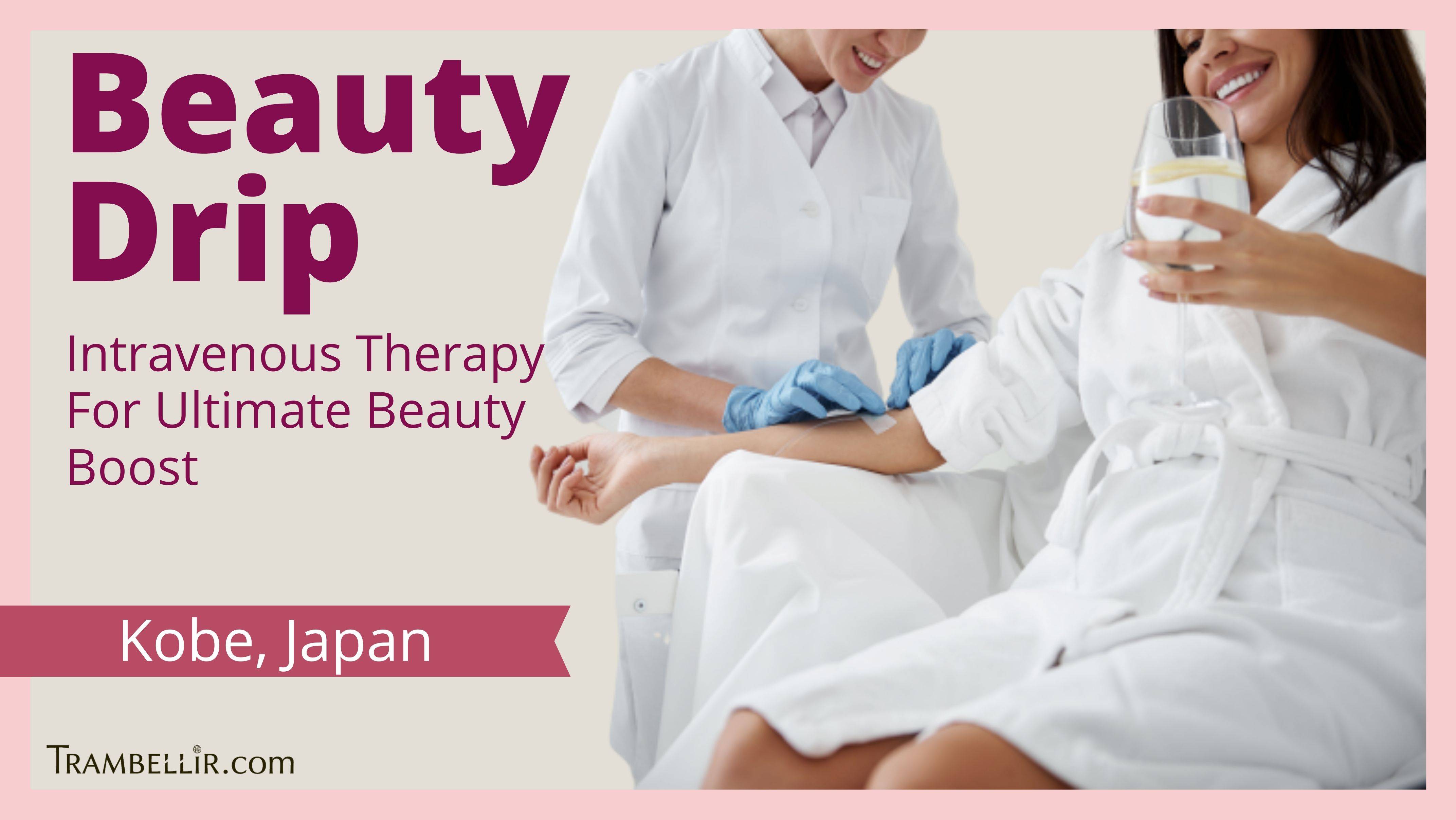 Beauty Drip (Intravenous Therapy For Ultimate Beauty Boost) Trambellir
