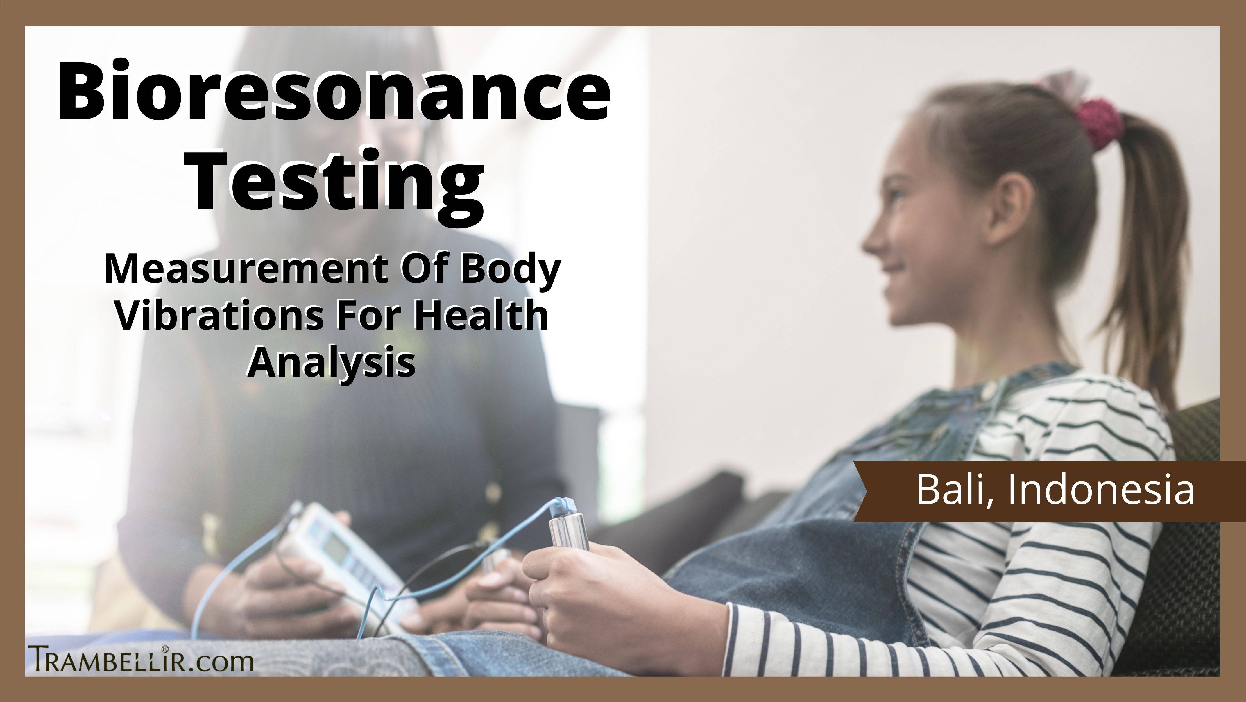 Bioresonance Testing (Measurement Of Body Vibrations For Health