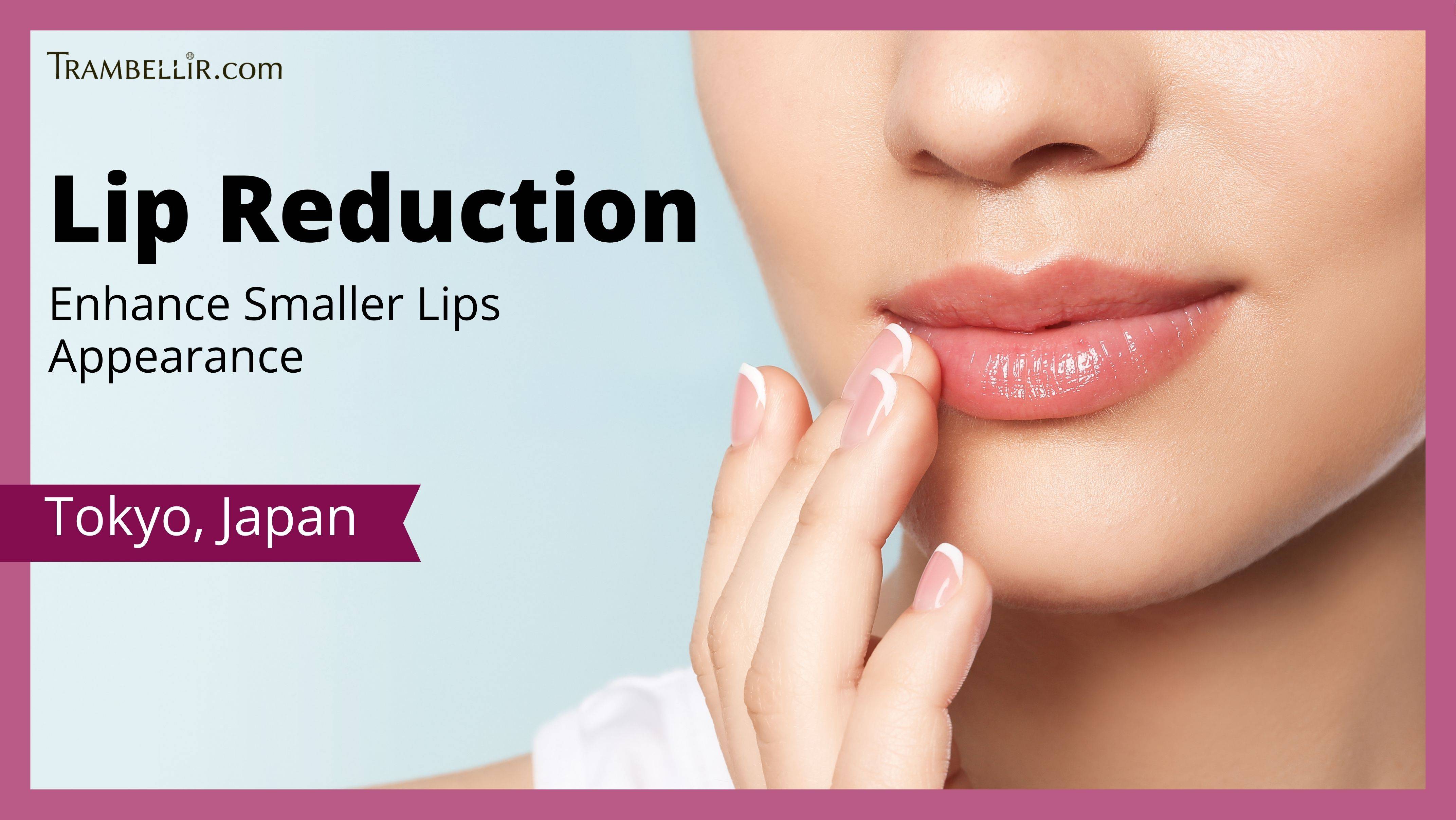 Lip Reduction (Reduce Extra Volume Of Lips) Trambellir