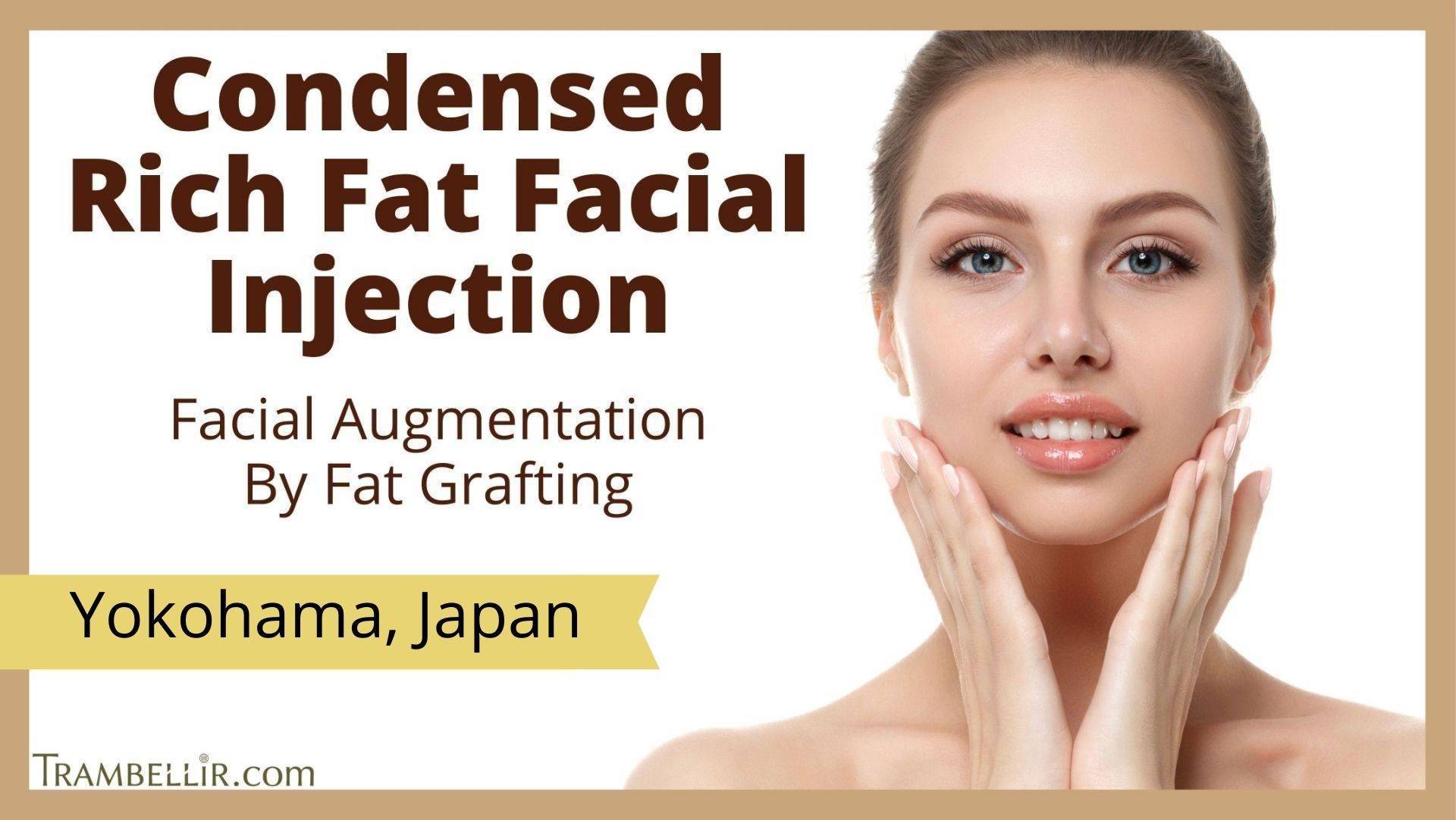Condensed Rich Fat Facial Injection (Facial Augmentation By Fat